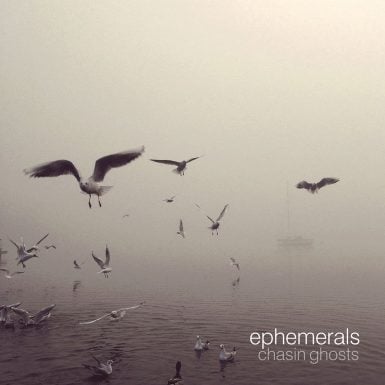 Ephemerals Chasin Ghosts Review