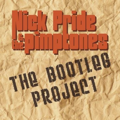 Nick Pride and the Pimptones The Bootleg Project Review