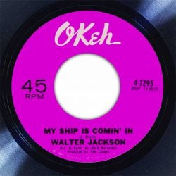 Walter Jackson My Ship Is Coming' In Disk Label Song Of The Day The Face Radio