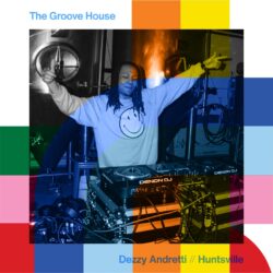 The Groove House with Dezzy Andretti