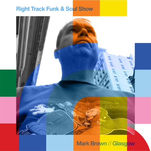 Right Track Soul And Funk Show with Mark Brown