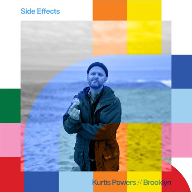 Side Effects with Kurtis Powers