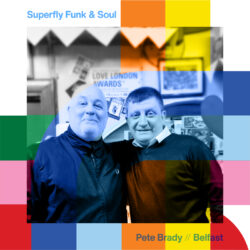 Superfly Funk & Soul Show - Pete Brady