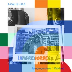 A Cup of J.O.E. with Iamgregordeee