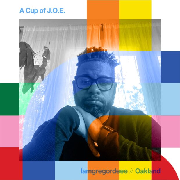 A Cup of J.O.E. with Iamgregordeee