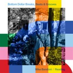 Bottom Dollar Breaks, Beats & Grooves with Mike Bandoni