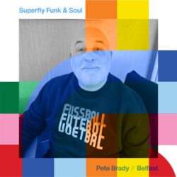 Superfly Funk & Soul Show with Pete Brady