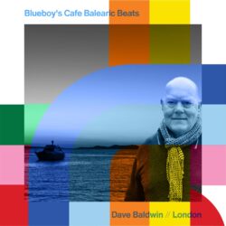 Blueboy’s Cafe Balearic Beats - Dave Baldwin