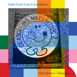 Right Track Soul And Funk Show with Mark Brown