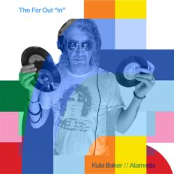 The Far Out “In” with Kula Baker