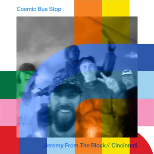 Cosmic Bus Stop with Jeremy From The Block