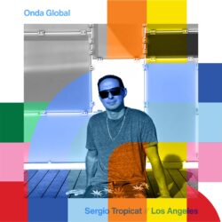 Onda Global with Sergio Tropicat