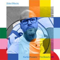 Side Effects with Kurtis Powers