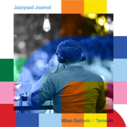 Jazzysad Journal with Milan Saitovic