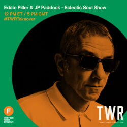 Eddie Piller & JP Paddick -Eclectic #TWRTakeoverSoul Show