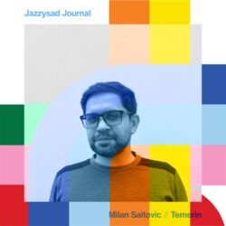 Jazzysad Journal with Milan Saitovic