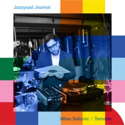 Jazzysad Journal with Milan Saitovic