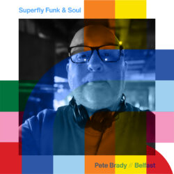 Superfly Funk & Soul Show with Pete Brady