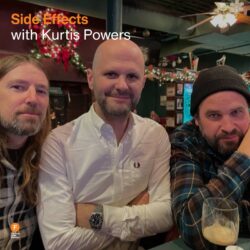 Side Effects with Kurtis Powers