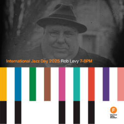 International Jazz Day 2025 - Rob Levy