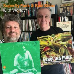 Superfly Funk & Soul Show - Worldy*