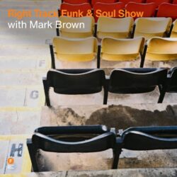 Right Track Soul And Funk Show with Mark Brown