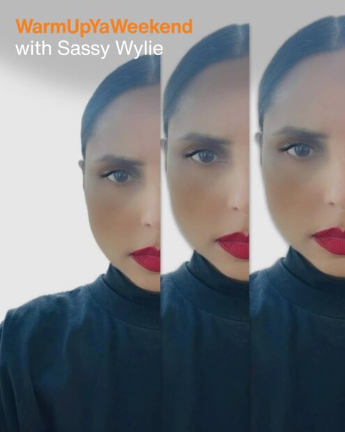 WarmUpYaWeekend with Sassy Wylie