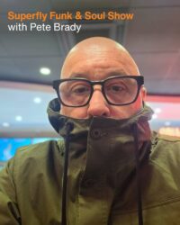 Superfly Funk & Soul Show with Pete Brady