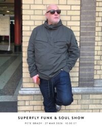 Superfly Funk & Soul Show with Pete Brady
