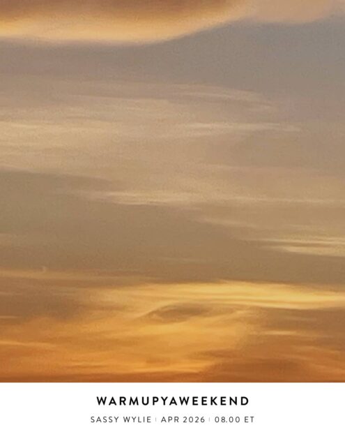 WarmUpYaWeekend with Sassy Wylie